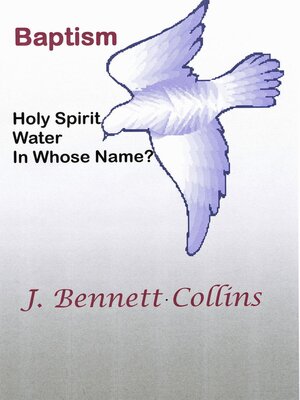 cover image of Baptism, Holy Spirit, Water, In Whose Name?
